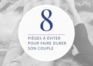 8 pièges à éviter pour faire durer son couple - Mind Center